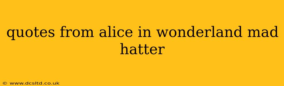 quotes from alice in wonderland mad hatter
