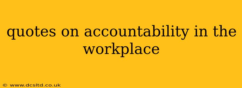 quotes on accountability in the workplace