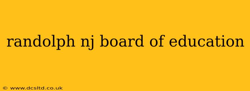 randolph nj board of education