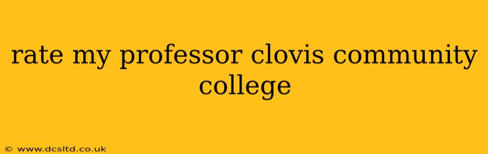 rate my professor clovis community college