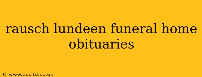 rausch lundeen funeral home obituaries