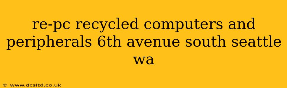 re-pc recycled computers and peripherals 6th avenue south seattle wa