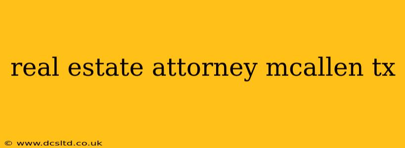real estate attorney mcallen tx