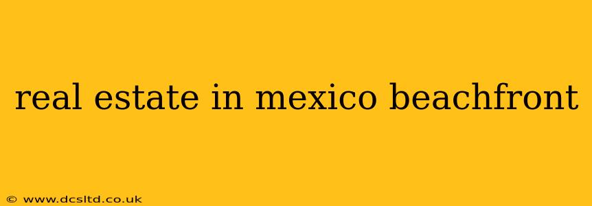 real estate in mexico beachfront