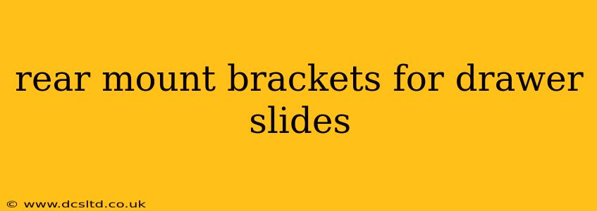 rear mount brackets for drawer slides