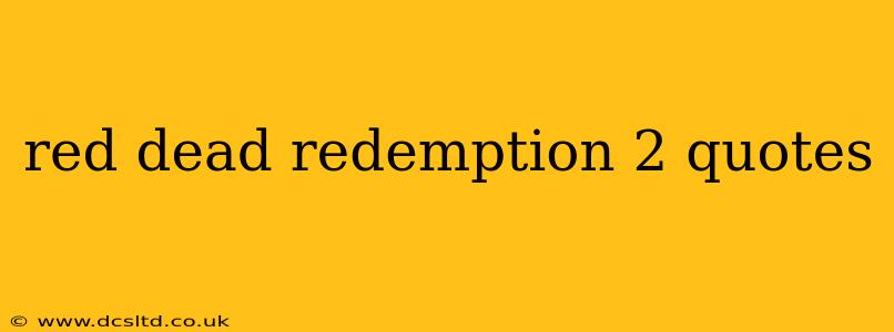 red dead redemption 2 quotes