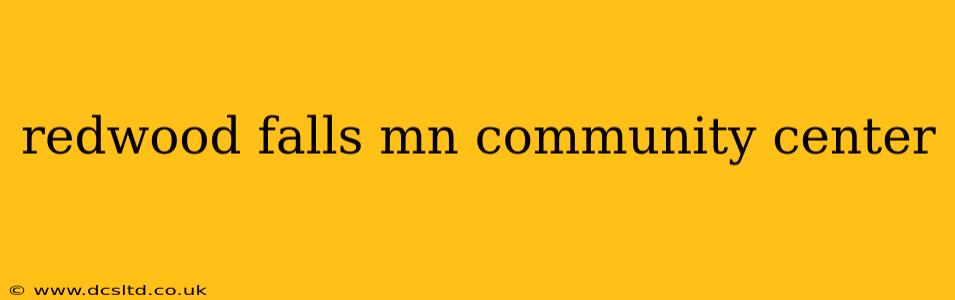 redwood falls mn community center