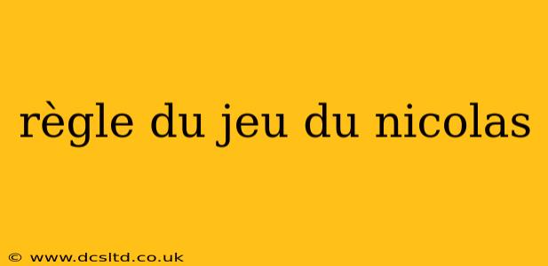 règle du jeu du nicolas