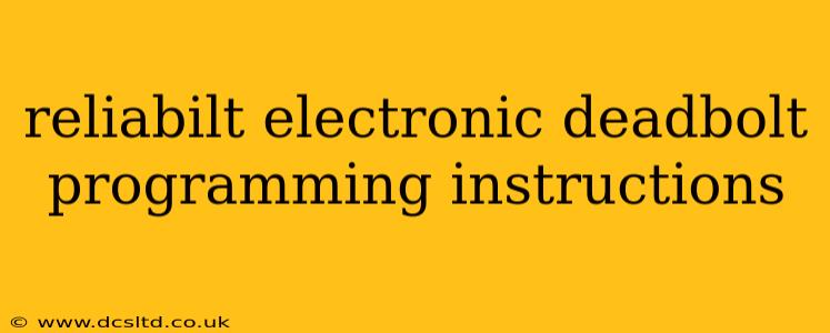 reliabilt electronic deadbolt programming instructions