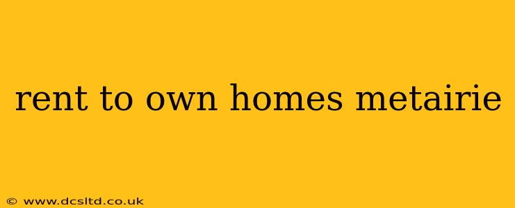 rent to own homes metairie