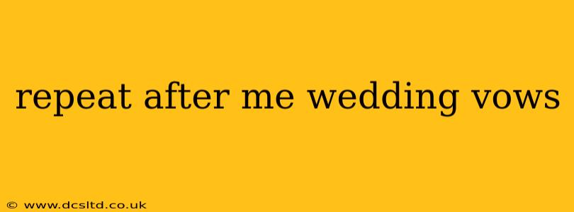 repeat after me wedding vows