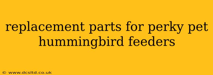 replacement parts for perky pet hummingbird feeders