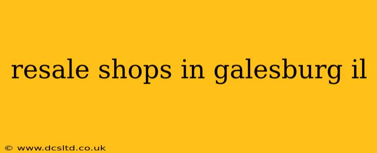 resale shops in galesburg il