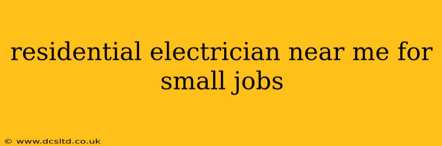 residential electrician near me for small jobs
