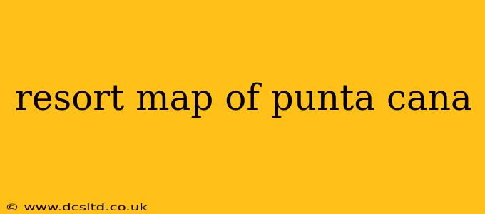 resort map of punta cana