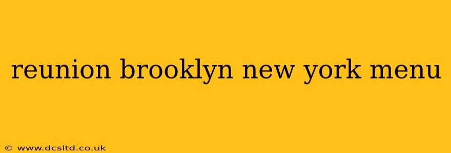 reunion brooklyn new york menu