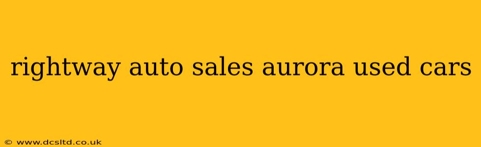 rightway auto sales aurora used cars