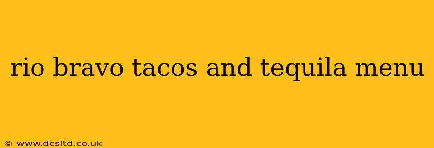 rio bravo tacos and tequila menu
