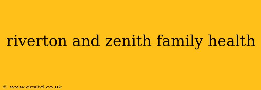 riverton and zenith family health