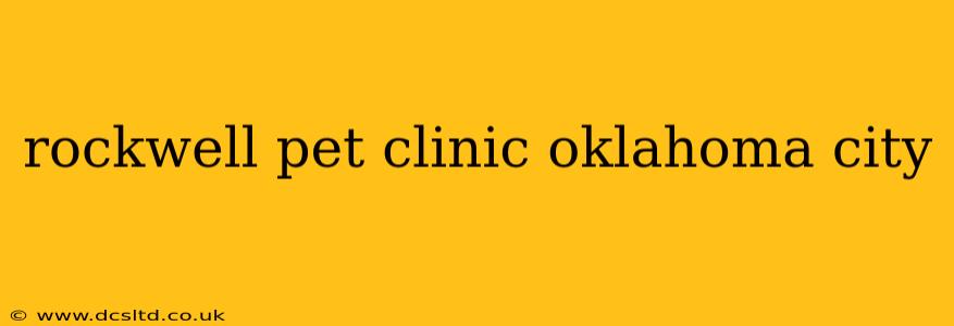 rockwell pet clinic oklahoma city