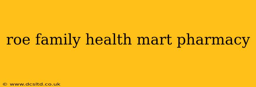 roe family health mart pharmacy