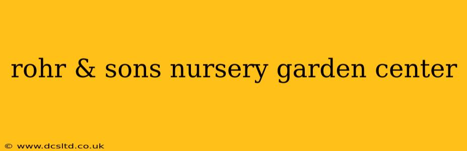 rohr & sons nursery garden center
