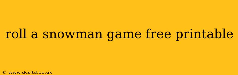 roll a snowman game free printable