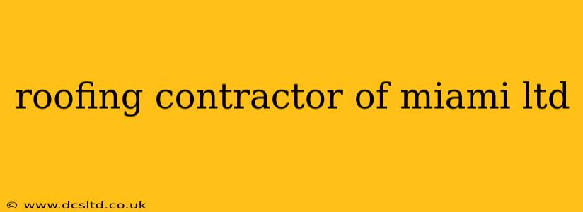 roofing contractor of miami ltd