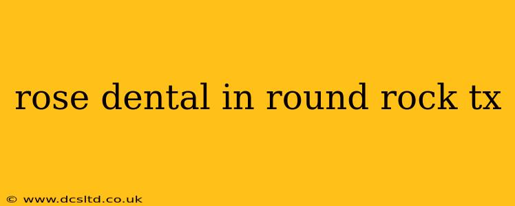 rose dental in round rock tx