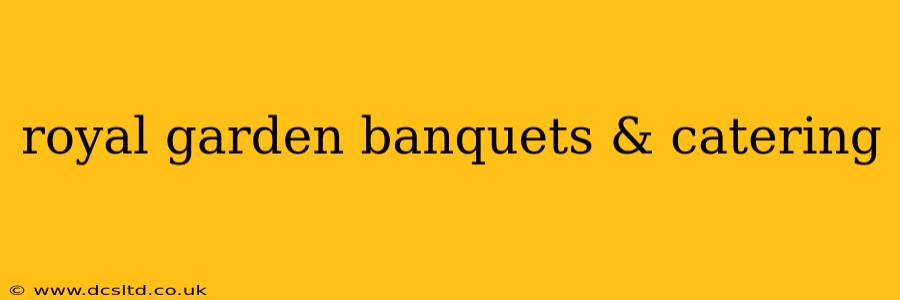 royal garden banquets & catering