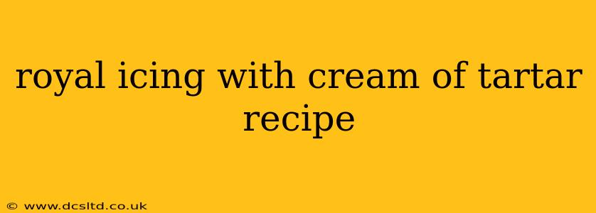 royal icing with cream of tartar recipe