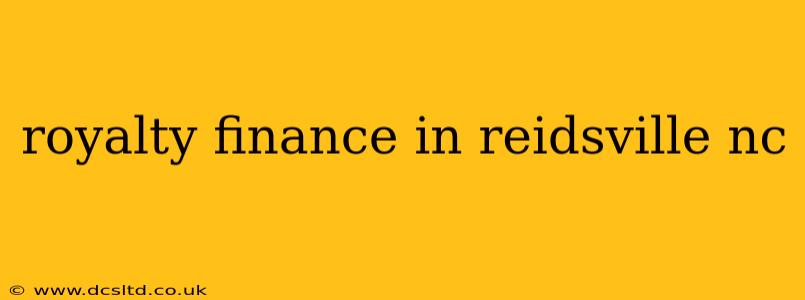 royalty finance in reidsville nc