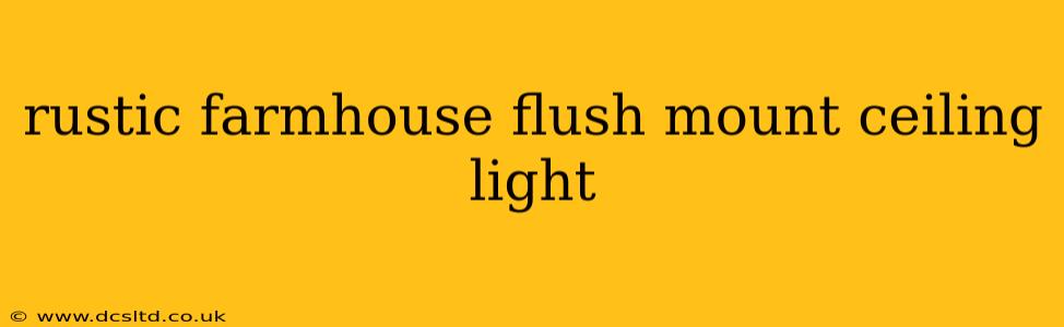 rustic farmhouse flush mount ceiling light