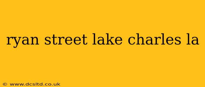 ryan street lake charles la