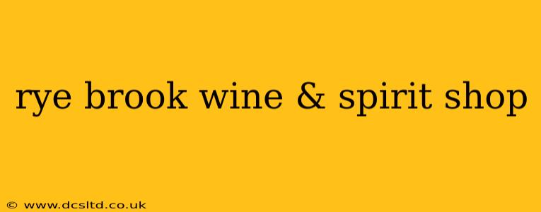 rye brook wine & spirit shop