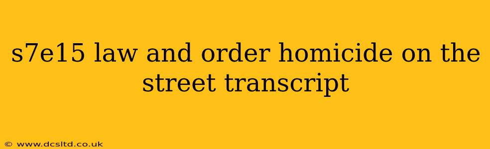 s7e15 law and order homicide on the street transcript