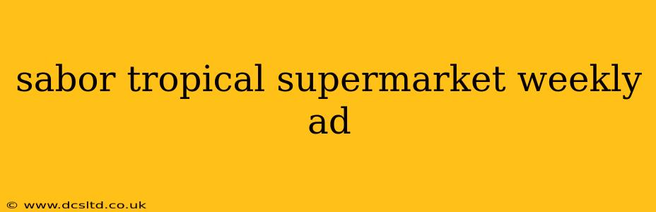 sabor tropical supermarket weekly ad