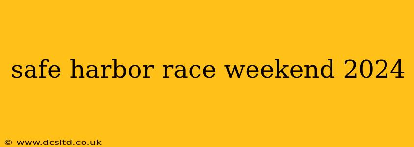 safe harbor race weekend 2024