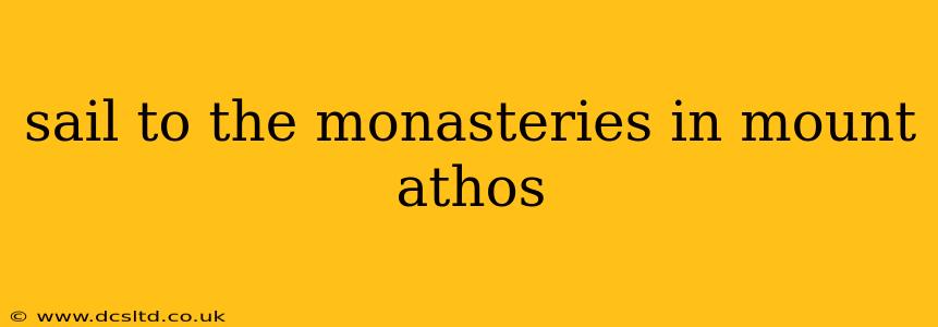sail to the monasteries in mount athos
