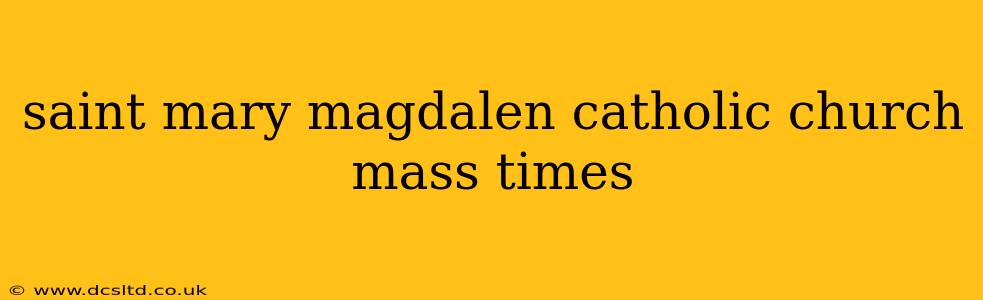 saint mary magdalen catholic church mass times