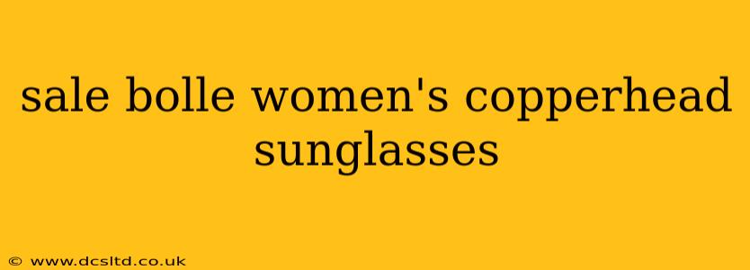 sale bolle women's copperhead sunglasses