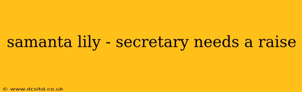 samanta lily - secretary needs a raise