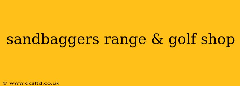 sandbaggers range & golf shop