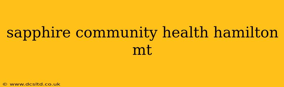 sapphire community health hamilton mt