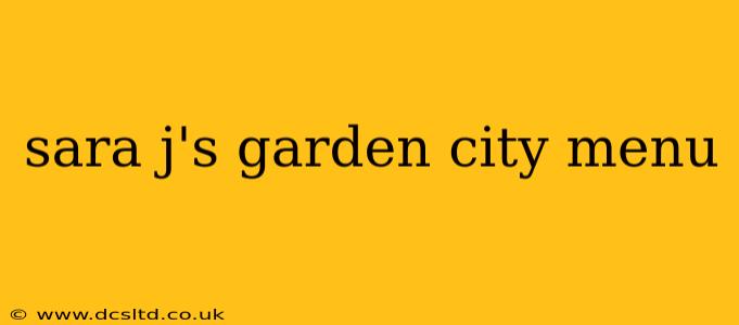 sara j's garden city menu