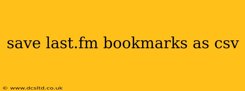 save last.fm bookmarks as csv