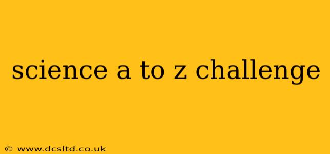 science a to z challenge
