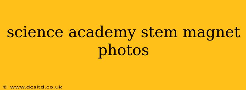 science academy stem magnet photos