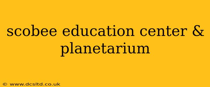 scobee education center & planetarium
