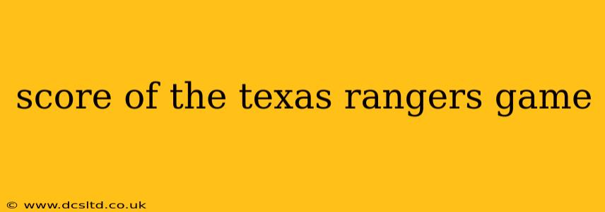 score of the texas rangers game